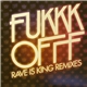 Fukkk Offf - Rave Is King Remixes